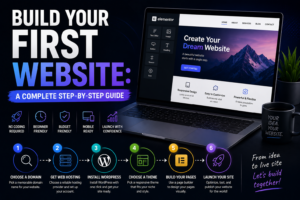 BUILD YOUR FIRST WEBSITE: A COMPLETE STEP-BY-STEP GUIDE